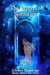 bokomslag The Dangers of Spiritualism