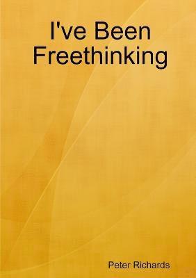 Peter Richards - I've Been Freethinking, Häftad