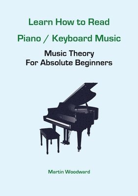 Martin Woodward - Learn How to Read Piano / Keyboard Music, Häftad