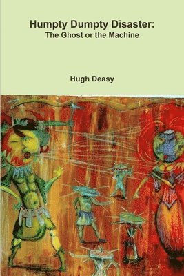 Hugh Deasy - Humpty Dumpty Disaster, Häftad