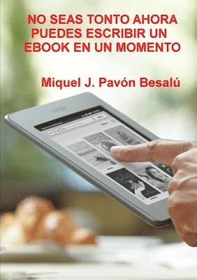 bokomslag No seas tonto ahora puedes escribir un ebook en un momento