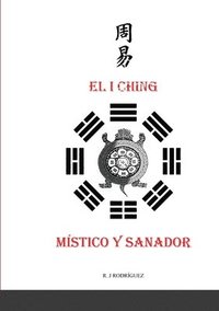 bokomslag El I Ching mstico y sanador