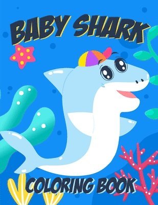 Baby Shark Coloring Book For Kids Ages 4-10 1