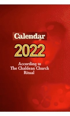Calendar 2022 According to the Chaldean Church Ritual