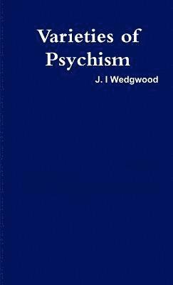 Varieties of Psychism 1