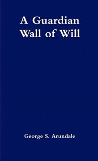 bokomslag A Guardian Wall of Will