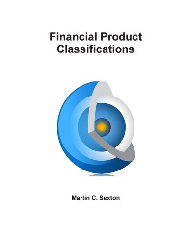 Martin Sexton - Financial Product Classifications, Häftad