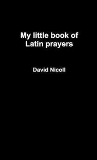 bokomslag My Little Book of Latin Prayers