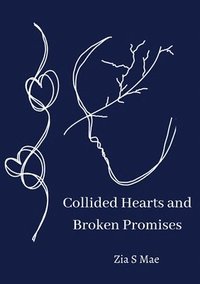 bokomslag Collided Hearts and Broken Promises