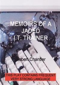 bokomslag Memoirs of A Jaded I T Trainer