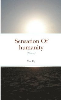 bokomslag Sensation Of humanity [reissue]