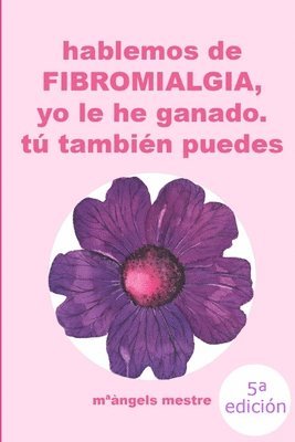 bokomslag HABLEMOS DE FIBROMIALGIA, Yo La He Ganado Tu Tambien Puedes