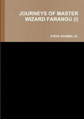 bokomslag Journeys of Master Wizard Farangu (I)