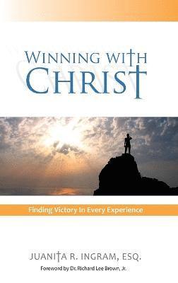 Winning With Christ - Finding the Victory in Every Experience 1