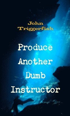 bokomslag Produce Another Dumb Instructor