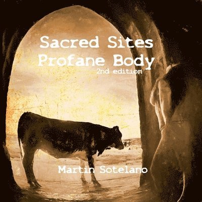 Sacred Sites, Profane Body (2nd edition) 1