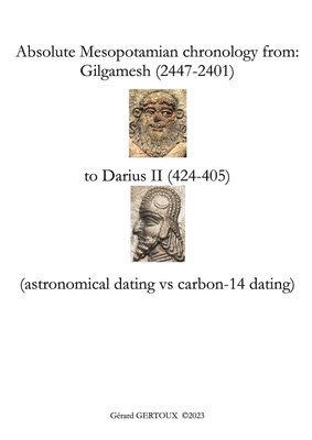 Absolute Mesopotamian chronology from Gilgamesh (2447-2401) to Darius II (424-405) 1