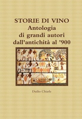 bokomslag STORIE DI VINO - Antologia di grandi autori dall'antichità al '900