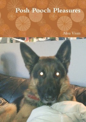 Alisa Visan - Posh Pooch Pleasures, Häftad