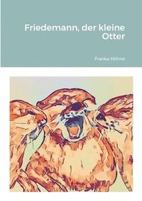 bokomslag Friedemann, der kleine Otter