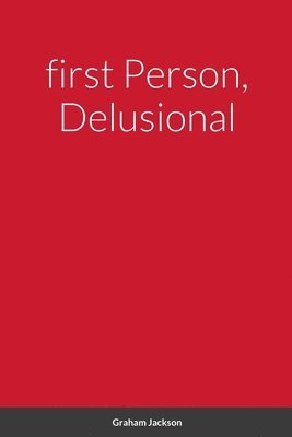 Graham Jackson - first Person, Delusional, Häftad