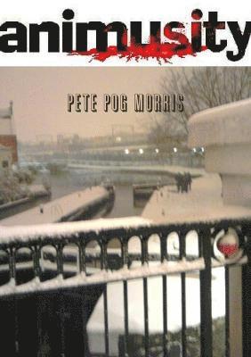 Pete Morris, pete morris - animusity, Häftad