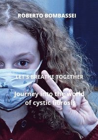 bokomslag -LET'S BREATHE TOGETHER - Journey into the world of cystic fibrosis