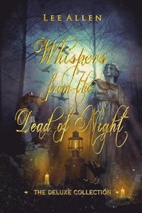 bokomslag Whispers from the Dead of Night - The Deluxe Collection