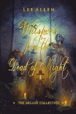 Lee Allen - Whispers from the Dead of Night - The Deluxe Collection, Häftad