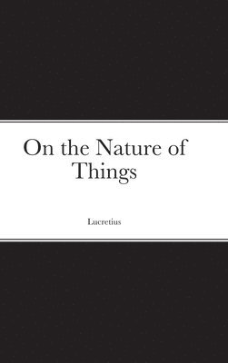 On the Nature of Things 1
