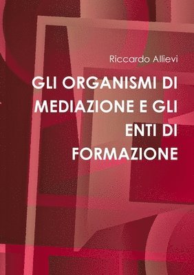 bokomslag Gli Organismi DI Mediazione E Gli Enti DI Formazione