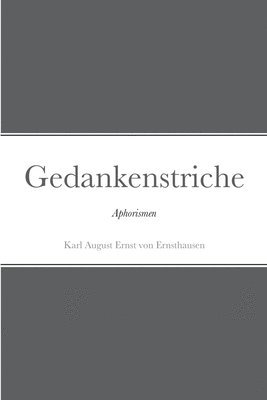 Karl August Ernst Von Ernsthausen, Karl August Ernst von Ernsthausen, Michael Wollmann - Gedankenstriche, Häftad