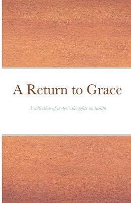 A Return to Grace 1