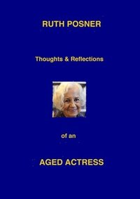 bokomslag Thoughts and Reflctions of an Ageing Actress