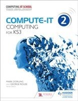 Mark Dorling, George Rouse - Compute-IT: Student's Book 2 - Computing for KS3, Häftad