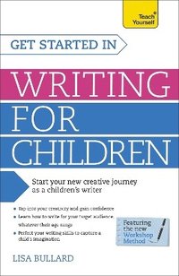 bokomslag Get Started in Writing for Children: Teach Yourself