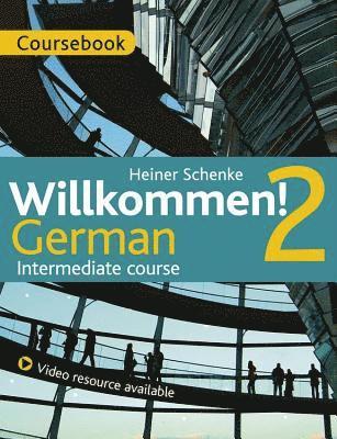 Heiner Schenke, Paul Coggle, Heiner Schneke - Willkommen! 2 German Intermediate course, Häftad