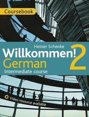 Willkommen! 2 German Intermediate course 1