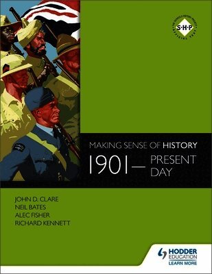 Neil Bates, Alec Fisher, John Clare, Richard Kennett - Making Sense of History: 1901-present day, Häftad