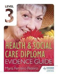 bokomslag Level 3 Health & Social Care Diploma Evidence Guide