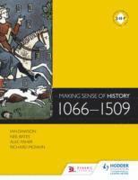 Ian Dawson, Richard McFahn, Neil Bates, Alec Fisher - Making Sense of History: 1066-1509, Häftad