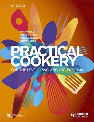 Professor David Foskett, Patricia Paskins, Neil Rippington, Steve Thorpe, David Foskett - Practical Cookery for the Level 3 NVQ and VRQ Diploma, 6th edition, Häftad