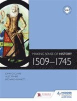 Alec Fisher, John Clare, Richard Kennett - Making Sense of History: 1509-1745, Häftad