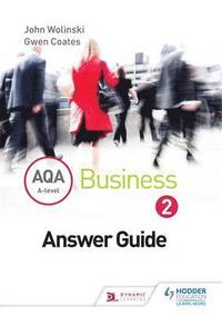 bokomslag AQA A Level Business 2 Third Edition (Wolinski & Coates) Answers