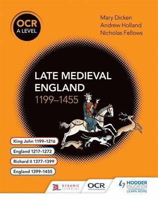 OCR A Level History: Late Medieval England 1199-1455 1