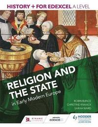 bokomslag History+ for Edexcel A Level: Religion and the state in early modern Europe