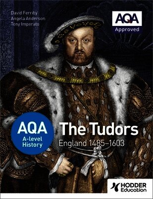 David Ferriby, Angela Anderson, P A Imperato - AQA A-level History: The Tudors: England 1485-1603, Häftad