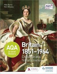 bokomslag AQA A-level History: Britain 1851-1964: Challenge and Transformation