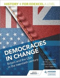 bokomslag History+ for Edexcel A Level: Democracies in change: Britain and the USA in the twentieth century