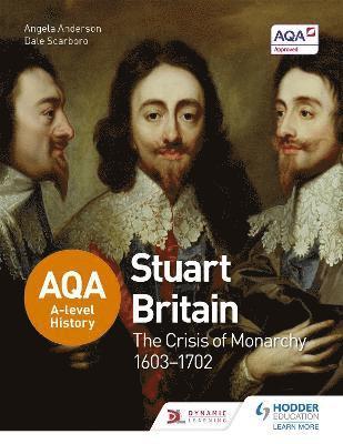 bokomslag Aqa A-Level History: Stuart Britain and the Crisis of Monarchy 1603-1702